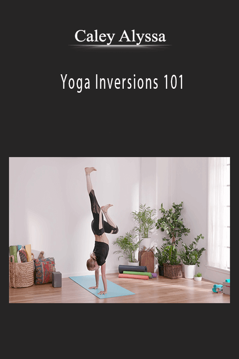 Yoga Inversions 101 – Caley Alyssa