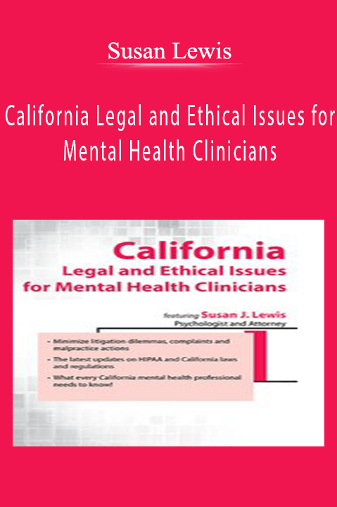 Susan Lewis – California Legal and Ethical Issues for Mental Health Clinicians