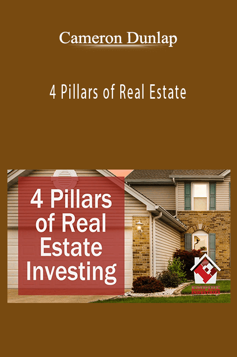 4 Pillars of Real Estate – Cameron Dunlap