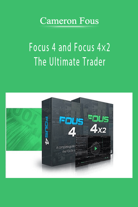 Focus 4 and Focus 4×2 The Ultimate Trader – Cameron Fous