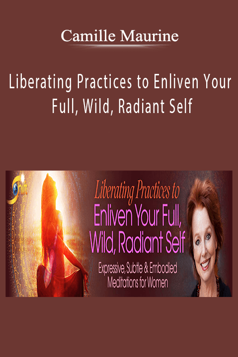 Liberating Practices to Enliven Your Full