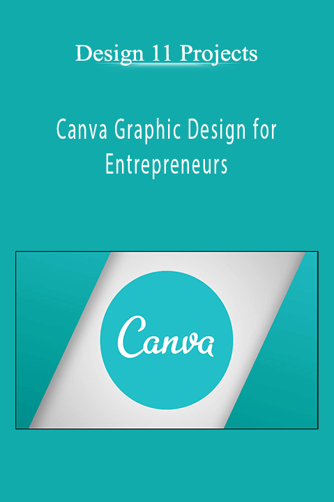 Design 11 Projects – Canva Graphic Design for Entrepreneurs