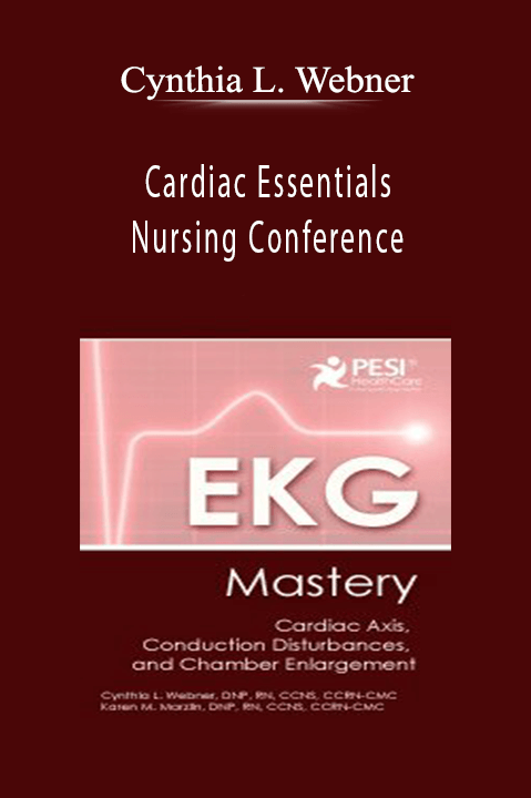 Cynthia L. Webner – Cardiac Essentials Nursing Conference: Acute Coronary Syndrome: From Door to Discharge