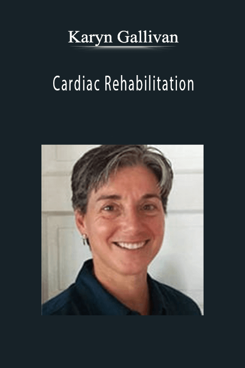 Karyn Gallivan – Cardiac Rehabilitation: Successful Treatment Plans