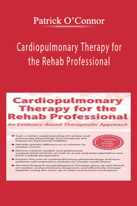 Patrick O’Connor – Cardiopulmonary Therapy for the Rehab Professional