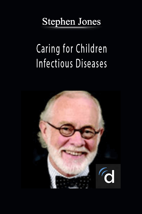 Stephen Jones – Caring for Children with Infectious Diseases