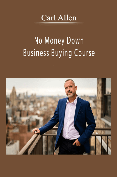 No Money Down Business Buying Course – Carl Allen