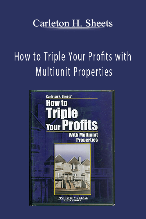 How to Triple Your Profits with Multiunit Properties – Carleton H. Sheets