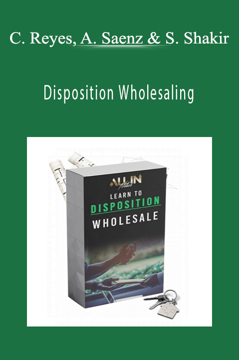 Disposition Wholesaling – Carlos Reyes