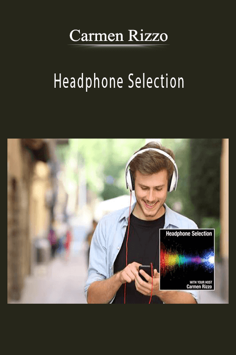 Headphone Selection – Carmen Rizzo