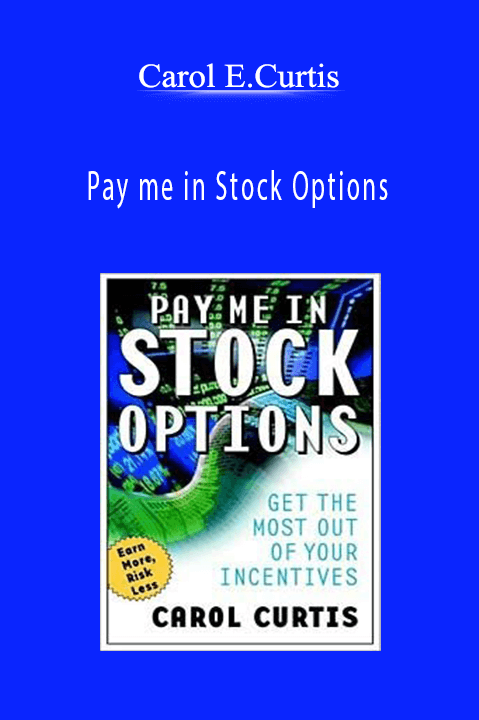 Pay me in Stock Options – Carol E.Curtis