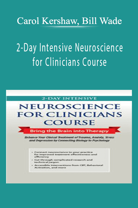 2–Day Intensive Neuroscience for Clinicians Course: Bring the Brain into Therapy – Carol Kershaw