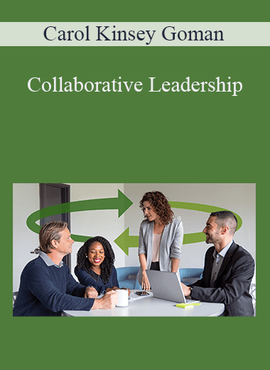 Collaborative Leadership – Carol Kinsey Goman