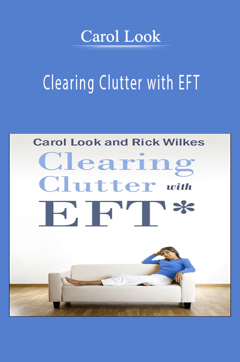 Clearing Clutter with EFT – Carol Look