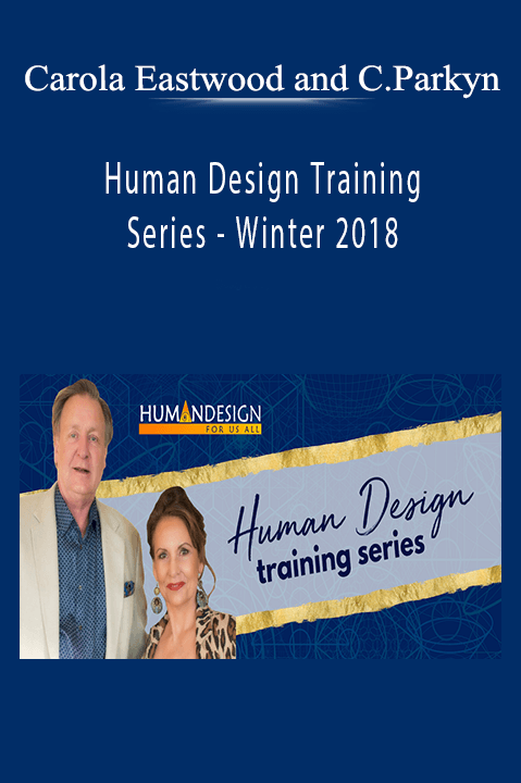 Human Design Training Series – Winter 2018 – Carola Eastwood and Chetan Parkyn