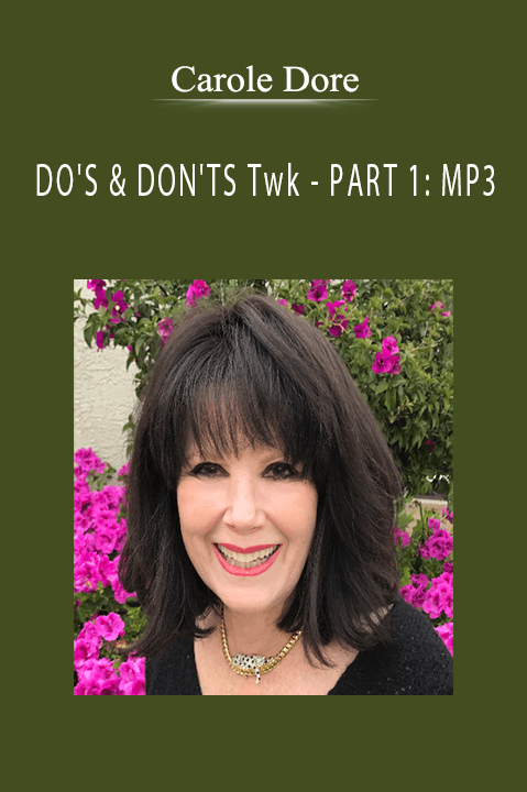 DO'S & DON'TS Twk – PART 1: MP3 – Carole Dore