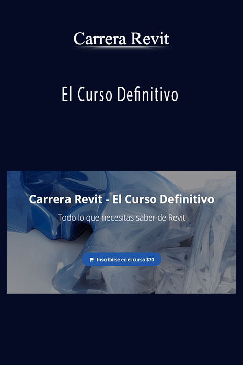 El Curso Definitivo – Carrera Revit