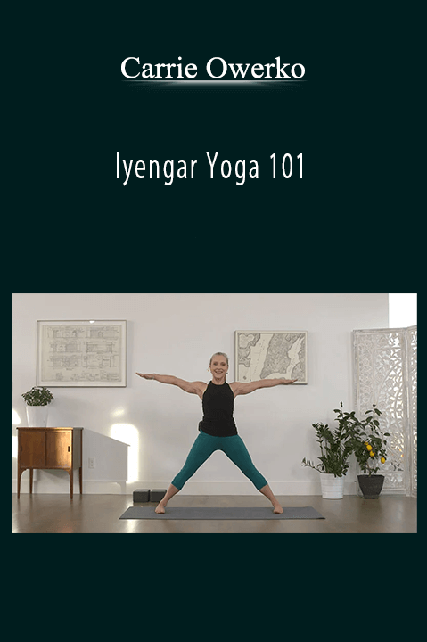 Iyengar Yoga 101 – Carrie Owerko