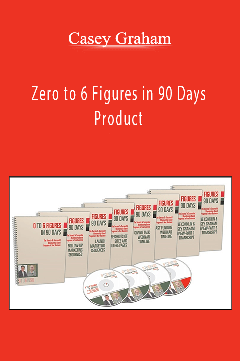 Zero to 6 Figures in 90 Days Product – Casey Graham