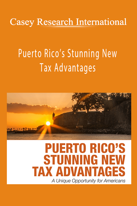 Puerto Rico’s Stunning New Tax Advantages – Casey Research International