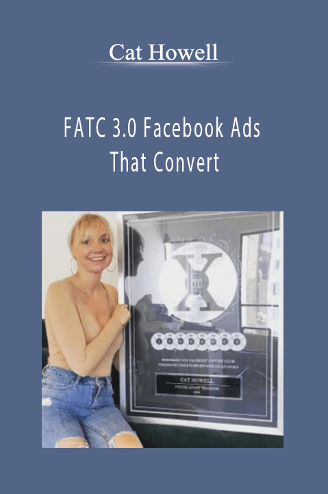 FATC 3.0 Facebook Ads That Convert – Cat Howell