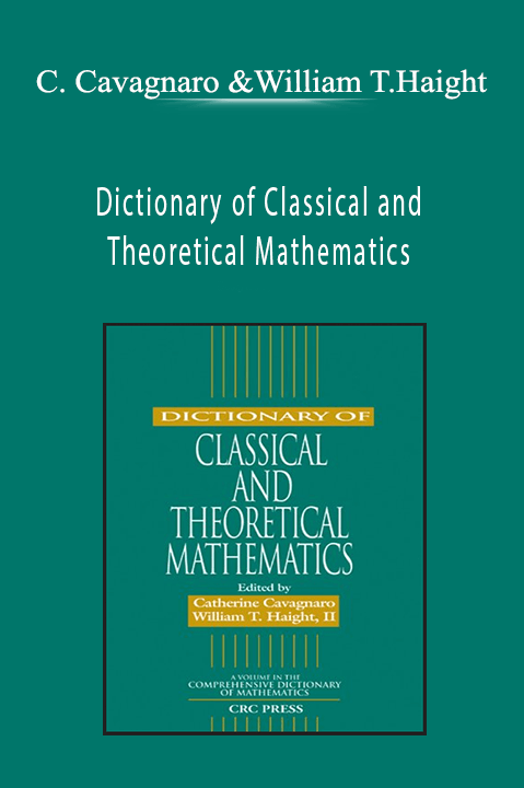 Dictionary of Classical and Theoretical Mathematics – Catherine Cavagnaro