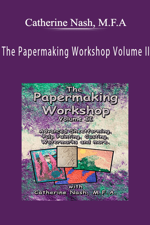 The Papermaking Workshop Volume II – Catherine Nash