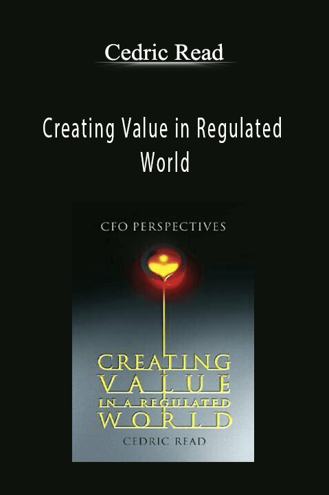 Creating Value in Regulated World – Cedric Read