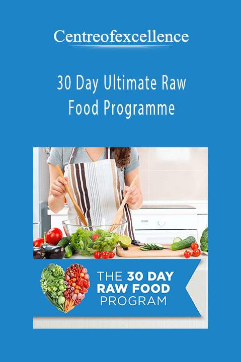 30 Day Ultimate Raw Food Programme – Centreofexcellence