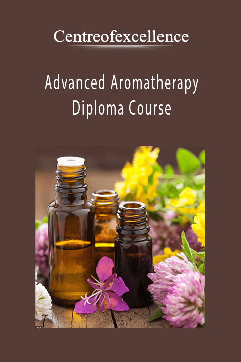 Advanced Aromatherapy Diploma Course – Centreofexcellence