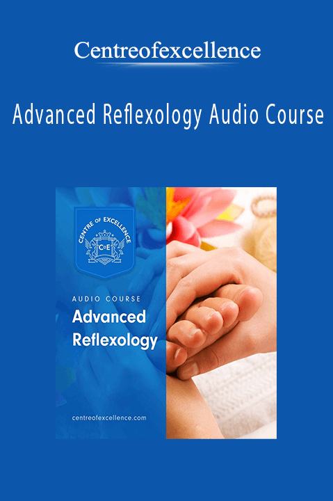 Advanced Reflexology Audio Course – Centreofexcellence