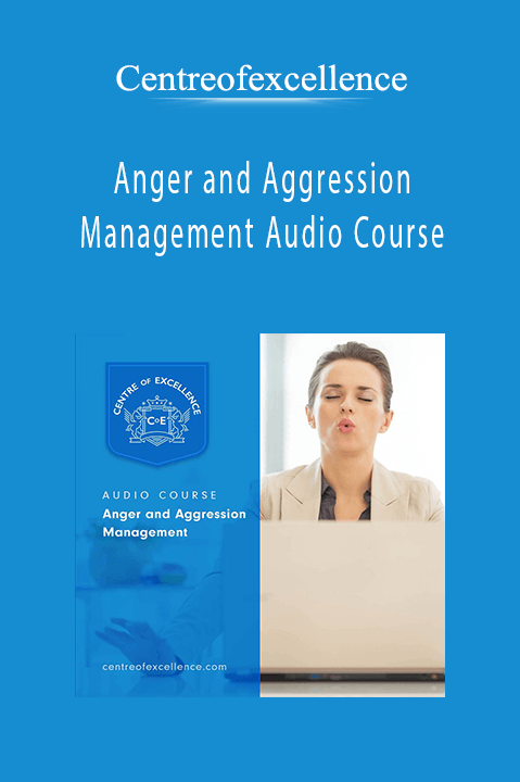 Anger and Aggression Management Audio Course – Centreofexcellence