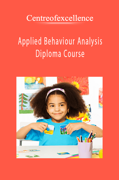 Applied Behaviour Analysis Diploma Course – Centreofexcellence