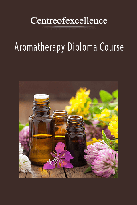 Aromatherapy Diploma Course – Centreofexcellence