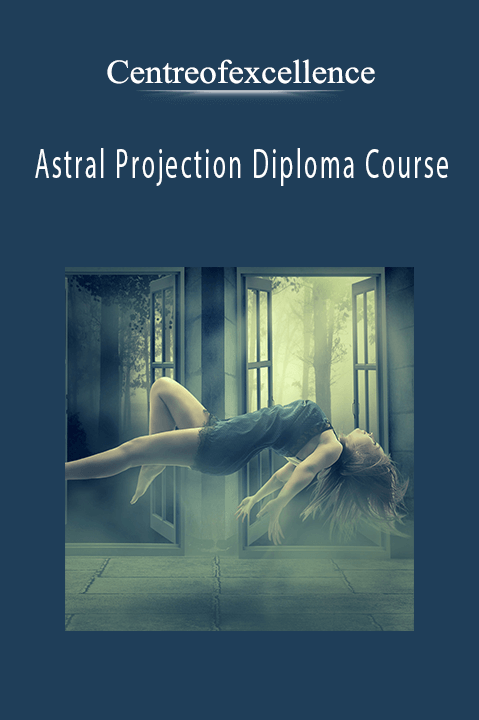 Astral Projection Diploma Course – Centreofexcellence