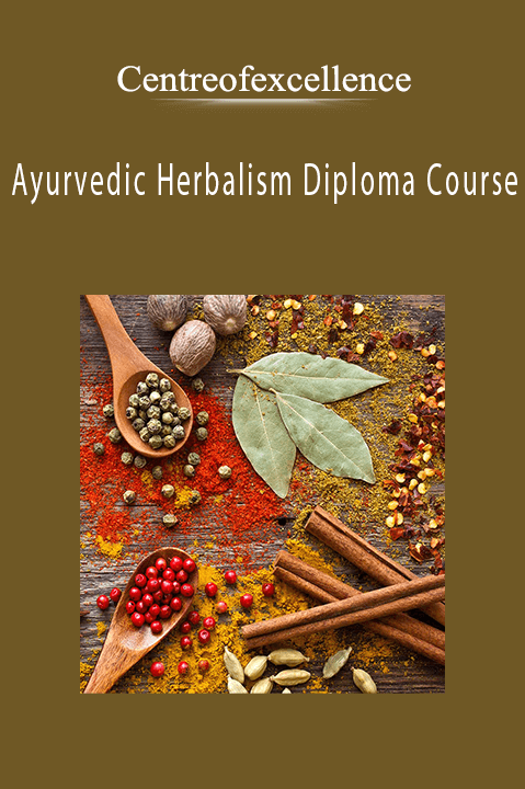 Ayurvedic Herbalism Diploma Course – Centreofexcellence