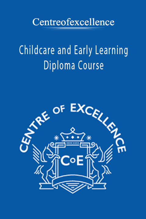 Childcare and Early Learning Diploma Course – Centreofexcellence