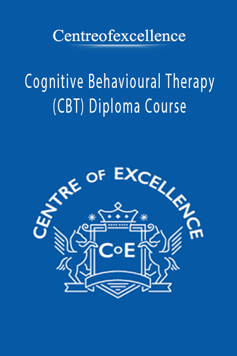 Cognitive Behavioural Therapy (CBT) Diploma Course – Centreofexcellence