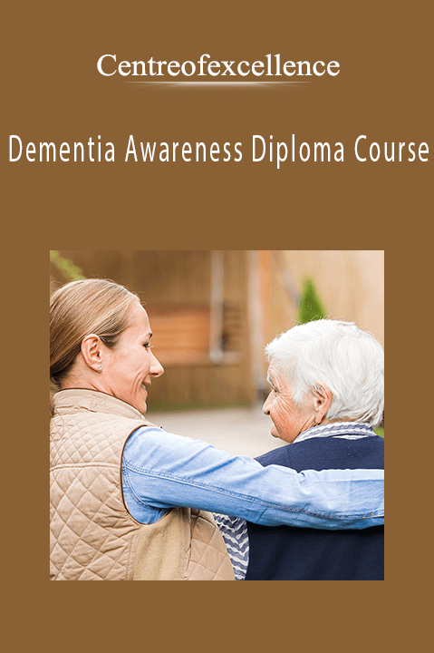 Dementia Awareness Diploma Course – Centreofexcellence