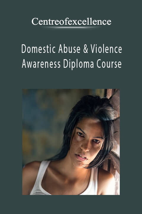 Domestic Abuse & Violence Awareness Diploma Course – Centreofexcellence