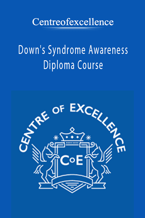 Down's Syndrome Awareness Diploma Course – Centreofexcellence