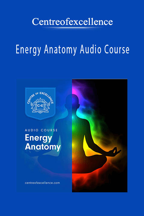 Energy Anatomy Audio Course – Centreofexcellence