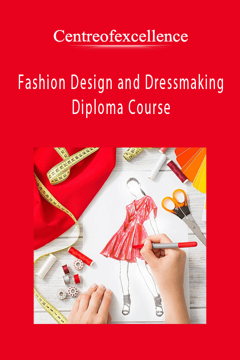 Fashion Design and Dressmaking Diploma Course – Centreofexcellence