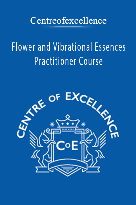 Flower and Vibrational Essences Practitioner Course – Centreofexcellence