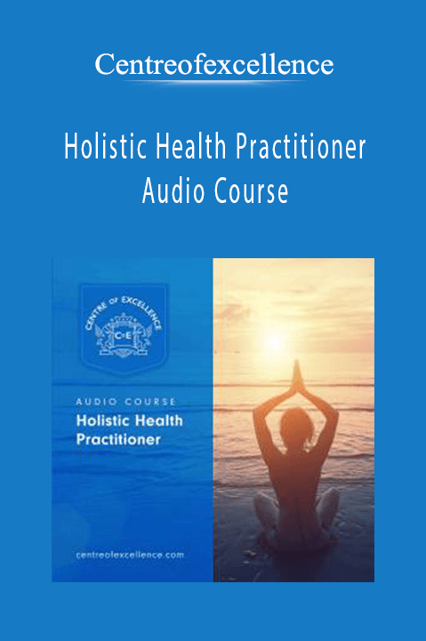 Holistic Health Practitioner Audio Course – Centreofexcellence