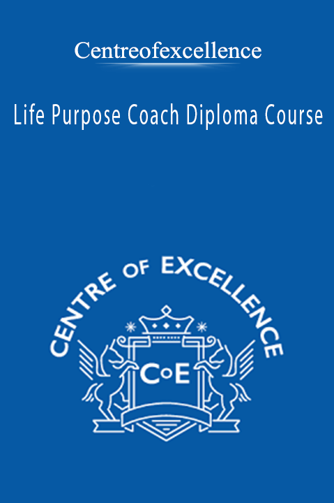 Life Purpose Coach Diploma Course – Centreofexcellence