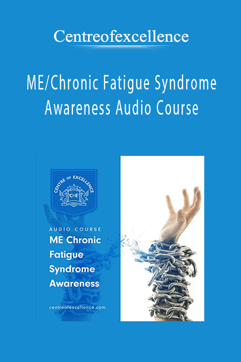 ME/Chronic Fatigue Syndrome Awareness Audio Course – Centreofexcellence