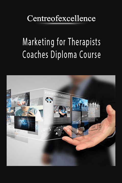 Marketing for Therapists & Coaches Diploma Course – Centreofexcellence