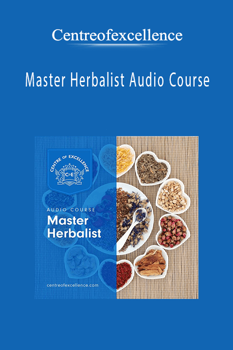 Master Herbalist Audio Course – Centreofexcellence