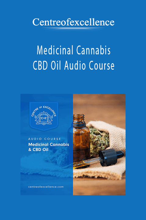 Medicinal Cannabis & CBD Oil Audio Course – Centreofexcellence